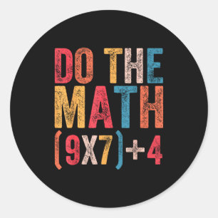 Do The Math 67 Meme Funny 6 7 Six Seven Men Women  Classic Round Sticker