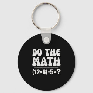 Do The Math 67 Meme Funny Elementary Math Teacher  Key Ring
