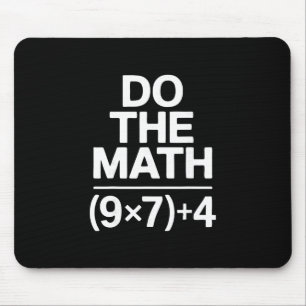 Do The Math 67 Meme Funny Sarcastic Humor Mouse Pad