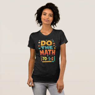 Do The Math 67 Meme Funny Six Seven Men Women Kids T-Shirt
