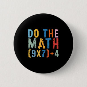 Do The Math 67 Meme Funny Six Seven Men Women Teac 6 Cm Round Badge