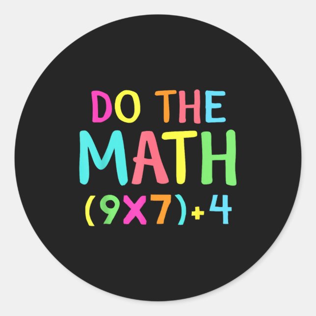 Do The Math 67 Meme Funny Six Seven Men Women Teac Classic Round Sticker (Front)