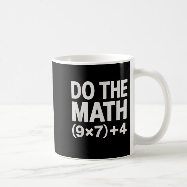 Do The Math 67 Meme Funny Six Seven Men Women Teac Coffee Mug (Right)