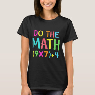 Do The Math 67 Meme Funny Six Seven Men Women Teac T-Shirt