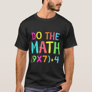 Do The Math 67 Meme Funny Six Seven Men Women Teac T-Shirt