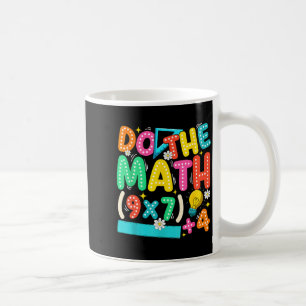 Do The Math 67 Meme Funny Six Seven Teacher  Coffee Mug