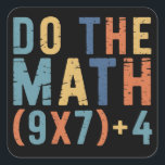 Do The Math 67 Meme Funny Six Seven Teacher  Square Sticker<br><div class="desc">Do The Math 67 Meme Funny Six Seven Teacher</div>