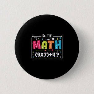 Do The Math 67 Meme Match Teacher Funny  6 Cm Round Badge