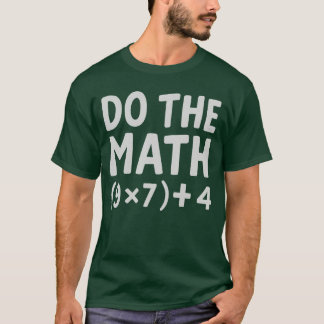 Do The Math 67 Meme T-Shirt