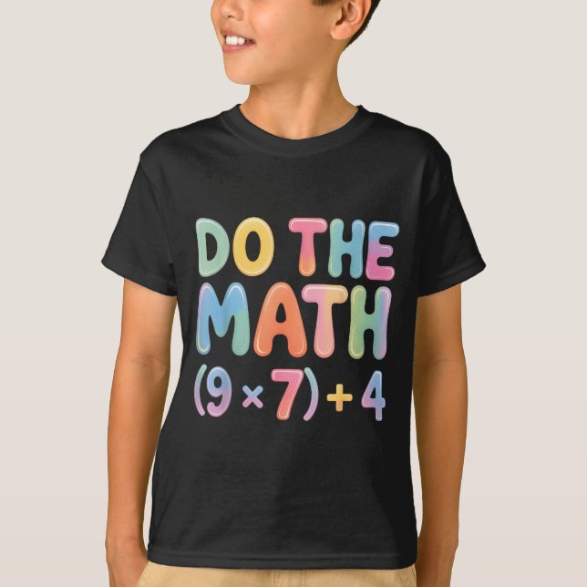 Do The Math 67 Six Seven 6 7  T-Shirt (Front)