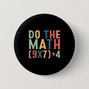 Do The Math 67 Six Seven Meme Teacher Student Men 6 Cm Round Badge