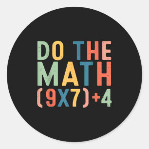 Do The Math 67 Six Seven Meme Teacher Student Men Classic Round Sticker