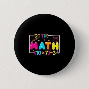 Do The Math 67 Teacher Meme Funny 6 Cm Round Badge