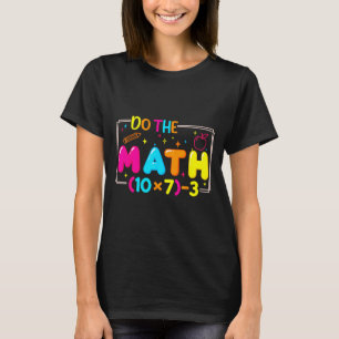 Do The Math 67 Teacher Meme Funny T-Shirt