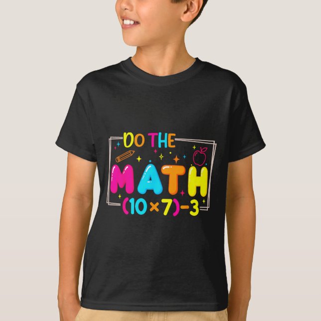 Do The Math 67 Teacher Meme Funny  T-Shirt (Front)