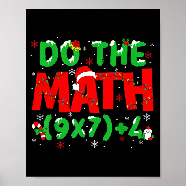 Do The Math Equation Christmas Math Teacher 6 7 Si Poster (Front)