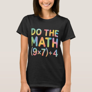 Do The Math Equation Thanksgiving Teacher 67 Six S T-Shirt