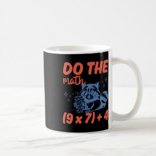 Do The Math Funny Math Teacher 6 7 Raccoon Six Sev Coffee Mug