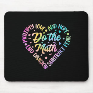 Do The Math Multiply Love Add Hope Math Teacher Ti Mouse Pad