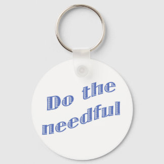 Do the Needful 1 Key Ring
