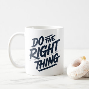 Do the right thing 1 coffee mug