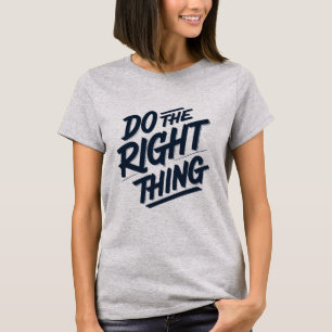 Do the right thing 1 T-Shirt
