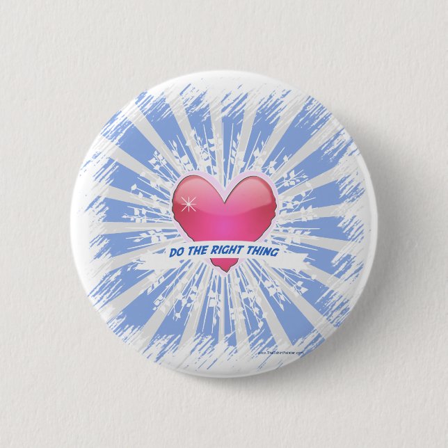 Do the Right Thing 6 Cm Round Badge (Front)