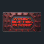 Do The Right Thing For The Family Desk Mat<br><div class="desc">Do The Right Thing For The Family Desk Mat</div>