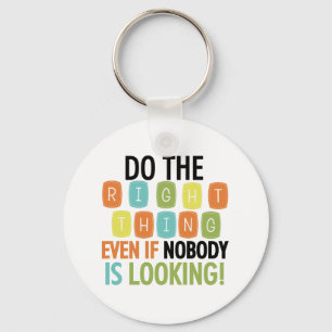 Do The Right Thing Key Ring