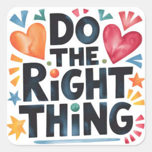 Do the right things square sticker