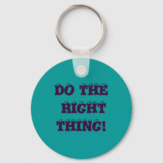 DO THE RIGHTTHING! KEY RING