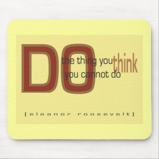 Do the thing you think you cannot do mouse pad