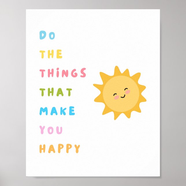 Do the things that make you happy poster (Front)