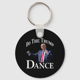 Do The Trump Dance - Shuffle Political Humour Trum Key Ring