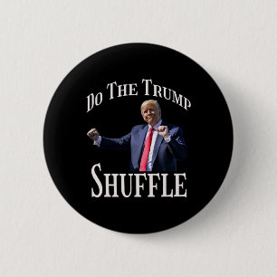 Do The Trump Shuffle Political Humour Dance Fun  6 Cm Round Badge