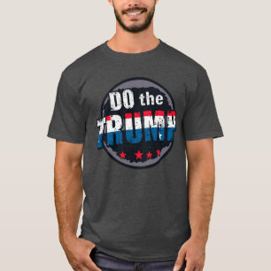Do the Trump T-Shirt