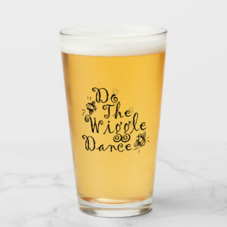 Do The Wiggle Dance - Beer Glass