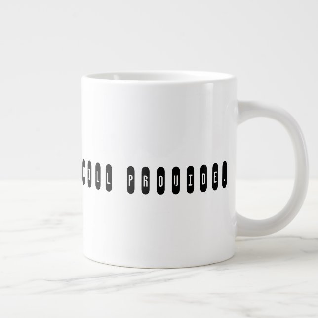 Do the work, God will provide.  Large Coffee Mug (Right)