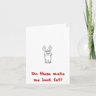 Do these make me look fat? holiday card