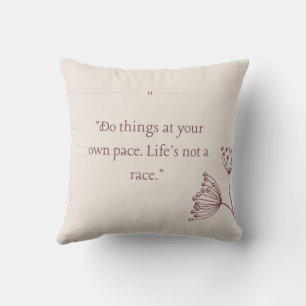 Do things at your own pace cushion