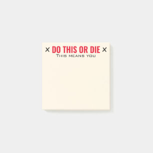 Do This or Die Custom Funny Post-it Notes