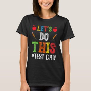 Do This Test Day Motivational Testing Teacher Stud T-Shirt