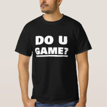 DO U GAME?