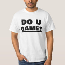 DO U GAME?
