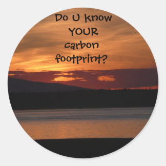 Do U know  YOUR carbon footprint? -Sticker Classic Round Sticker