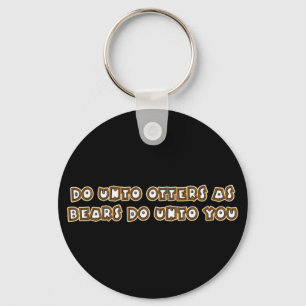 do unto otters as bears do unto you key ring