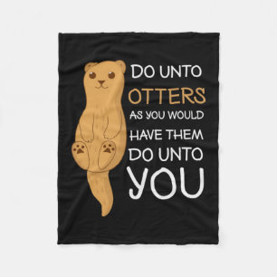 Do Unto Otters Funny Sea Otter Fleece Blanket