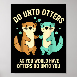Do Unto Otters Playful Otter Pun Girls Kids Birthd Poster