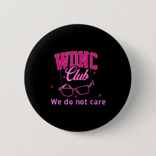 Do Wdnc Not Care Club 6 Cm Round Badge