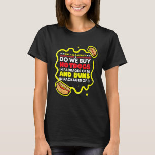 Do we buy Hotdogs T-Shirt